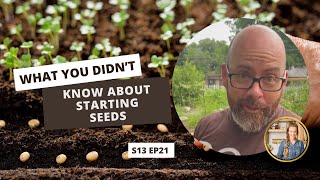 S13 E21: What You Didn't Know About Starting Seeds