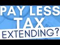 Pay Less Taxes By Extending Your Tax Return