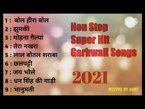 Latest Non Stop Garhwali Songs 2021