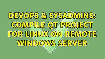 DevOps & SysAdmins: Compile Qt project for Linux on remote Windows server