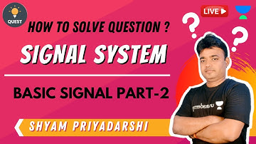 Basic signal | Part-2 | Signal and System | Shyam Priyadarshi