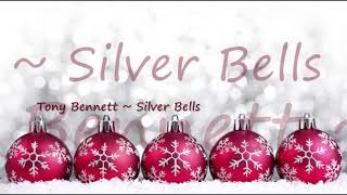 Tony Bennett ~ Silver Bells