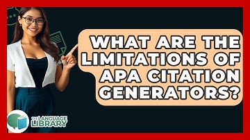 What Are The Limitations Of APA Citation Generators? - The Language Library