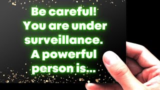 Be careful! You are under surveillance. A powerful person is... Universe