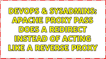 DevOps & SysAdmins: Apache Proxy Pass does a redirect instead of acting like a reverse proxy