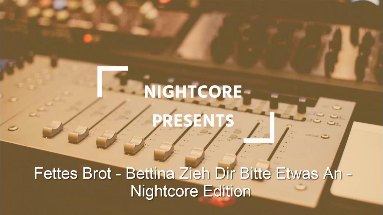 Fettes Brot Bettina Zieh Dir Bitte Etwas An Text Fettes Brot Bettina Zieh Dir Bitte Etwas An Nightcore Edition - YouTube