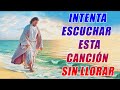 LA CANCIÓN CATÓLICA MAS HERMOSA DEL MUNDO 2022 - INTENTA ESCUCHAR ESTA CANCIÓN SIN LLORAR