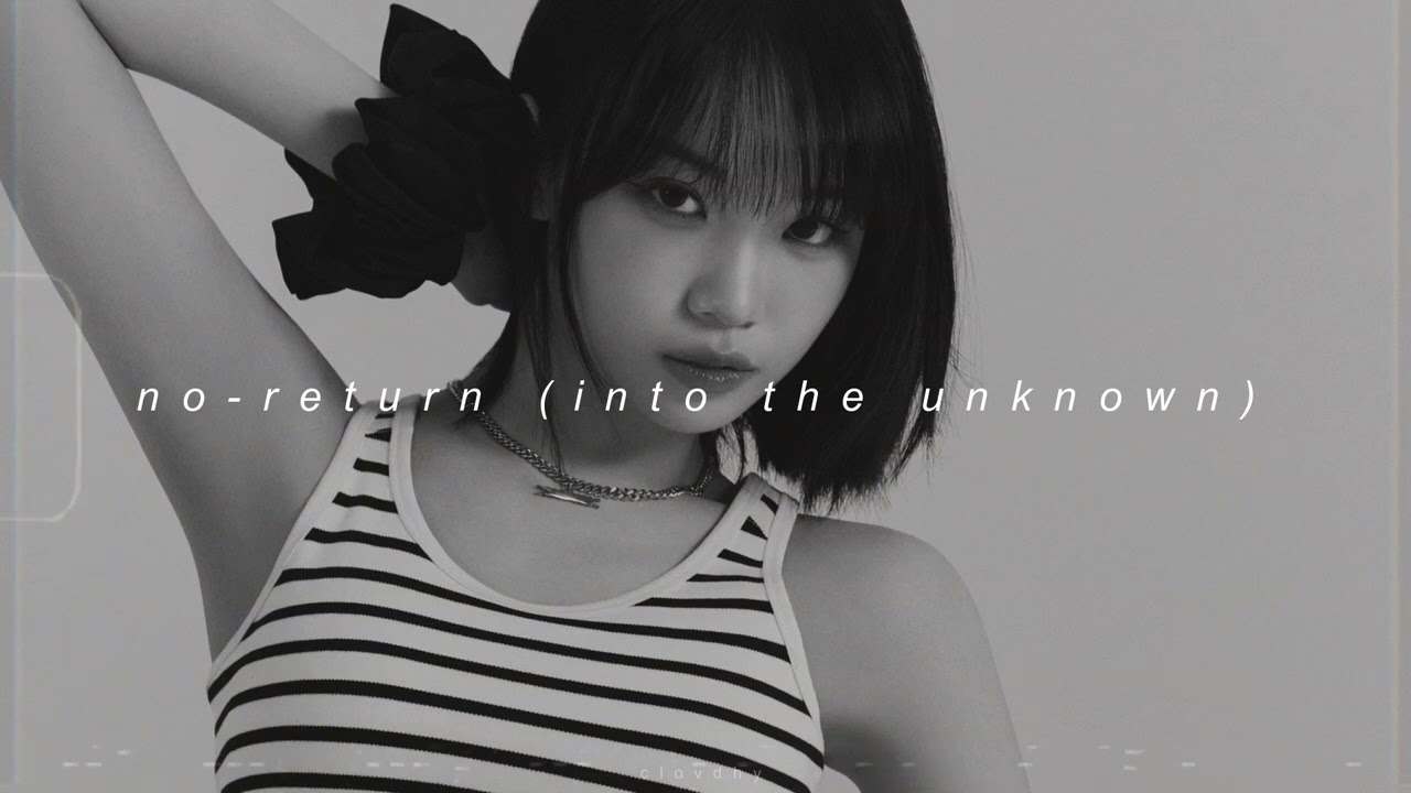 le sserafim - no-return (into the unknown) (slowed + reverb)