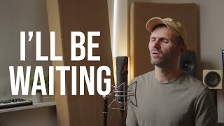 Cian Ducrot - I&#39;ll Be Waiting (Cover By Ben Woodward)