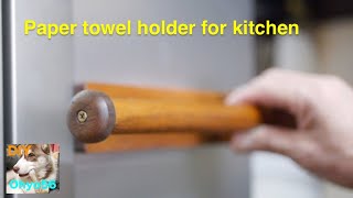 Paper towel holder for kitchen