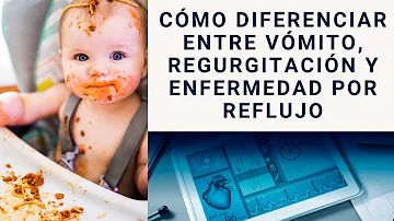 ¿Cómo distinguir entre regurgitación y vómito?