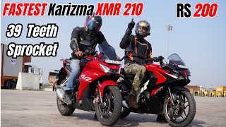 Fastest Karizma XMR 210 With 39 Teeth Sprocket vs RS200 Drag Race