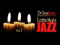 Late Night Jazz - Vol. 7 - Smooth Jazz Saxophone Instrumental Music for Relaxing and Romance