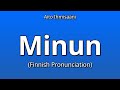 👉 How To Say: Minun - Finnish Pronunciation