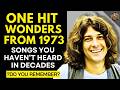 Do You Still Listen To These 1973 One Hit Wonder Songs?