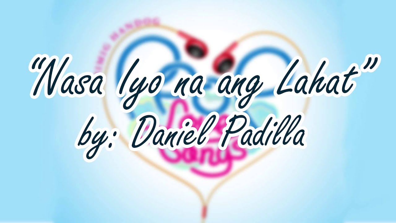 Nasa Iyo na ang Lahat by Daniel Padilla - Himig Handog P-POP (Star Records) HQ