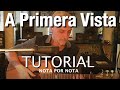 A Primera Vista - TUTORIAL versión Pedro Aznar