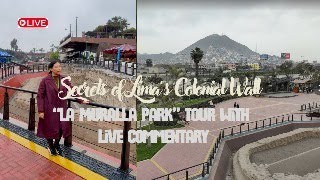 Secrets of Lima’s Colonial Wall – La Muralla Park Tour with Live commentary