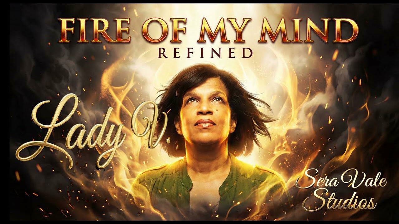 LADY V   -   FIRE OF MY MIND   -   SERA VALE STUDIOS   - GOSPEL -   2026
