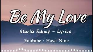 Starla Edney - Be My Love [ Lyrics ]