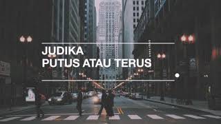 Judika - Putus atau Terus (Lyrics)