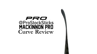 @ProStockSticks Curve Review Ep. 7: Mackinnon Pro Curve