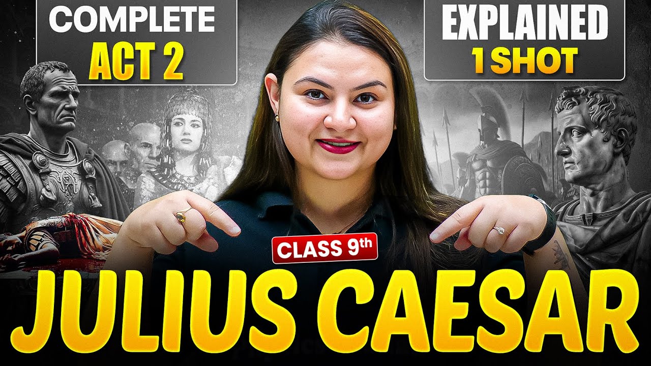 Julius Caesar ACT 2 Explained in 1 Shot | Line by Line Explanation | Hindi Summary | Class 9