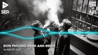 Nonstop TikTok 2025 - Đơn Phương Mình Anh Remix (Bản Hot TikTok)🎼Nhạc Remix Triệu View TikTok