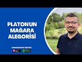 Platon'un Mağara Alegorisi Bize Ne Anlatıyor?