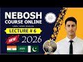 NEBOSH online complete course | Lecture 6 | With new Syllabus #neboshcourse #captainsafety #2026