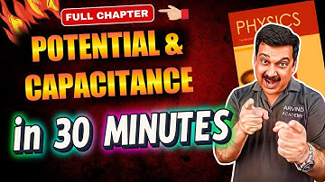 🚀 Class 12 Physics: Potential & Capacitance in Just 30 Minutes! 🔥12th Physics 2025 👉 Arvind Academy