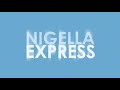 Nigella Express Theme Opening