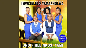 Ungifihle Nkosi yami