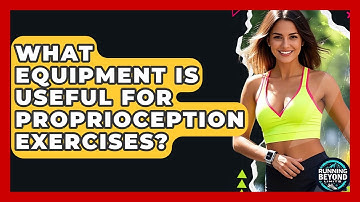 What Equipment Is Useful For Proprioception Exercises? - Running Beyond Limits