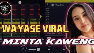 TERBARU_-_LAGU ACARA🌴WAYASE MINTA KAWENG✅_-_REMIX_2022