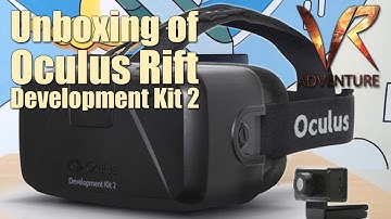 Unboxing of Oculus Rift Development Kit 2 - From VR Adventure Lab || VR Adventure