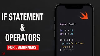 Swift Ep: 03 : Operators & If Statement Explained | Swift Programming Tutorial for Beginners