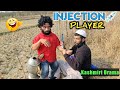 Injection player  kashmiri drama