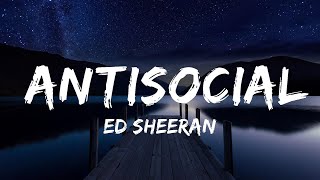 Ed Sheeran - Antisocial (Lyrics) ft. Travis Scott | Lyrics Video (Official)