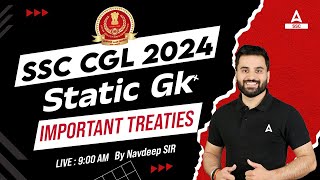 SSC CGL 2024 | SSC CGL GK GS Classes By Navdeep Sir | Important Treaties