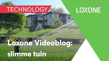 Loxone videoblog - slimme tuin