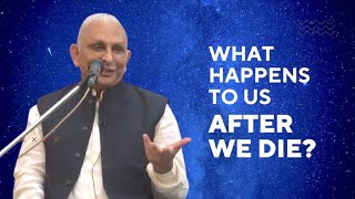 What Happens To Us After We Die? | Sri M Explains