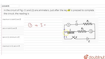 In the circuit of Fig. (1) and (2) are ammeters. Just after circuit `K` is pressed to complete the