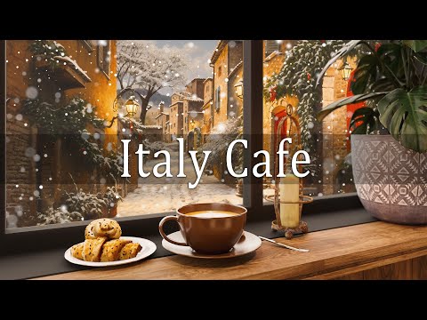 Italy Cafe Music | Winter Coffee Shop with Relaxing Smooth Jazz & Background Music to Work, Study