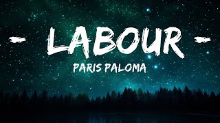 Paris Paloma - labour (Lyrics) |15min