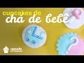 Cupcakes de Chá de Bebê - Cupcake da Semana