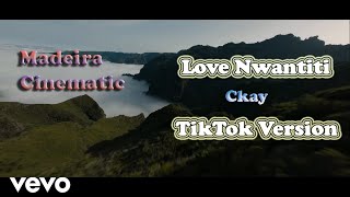 Love Nwantiti | TikTok Remix | by Dj Yo! Feat. AX'EL & Ckay |Madeira Cinematic View |