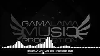 Download lagu Iswan Jr GMP Cha cha Arab Nicoli guta