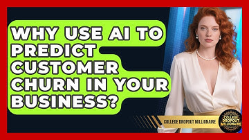 Why Use AI To Predict Customer Churn In Your Business? - College Dropout Millionaire