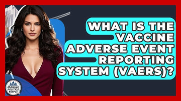 What Is The Vaccine Adverse Event Reporting System (VAERS)? - Making Politics Simple